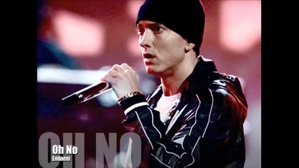 Eminem - Oh No (full Version) [2011]