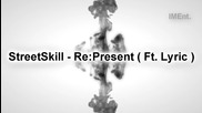 StreetSkill - Re:present ( ft. Lyric ) [IMEnt]