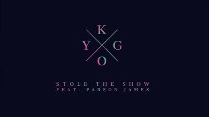Kygo - Stole The Show (lyric Video) ft. Parson James