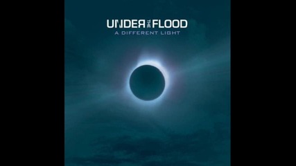 Under The Flood - Take Another Step