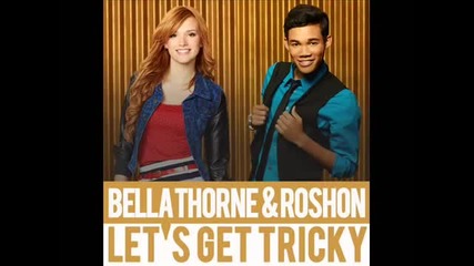 bella thorne & roshon fegan-let's get tricky