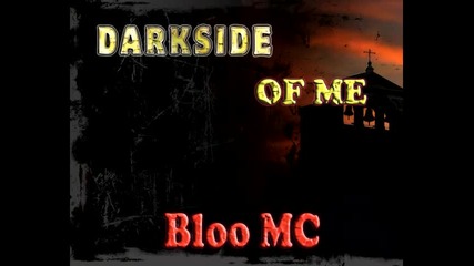 [ New 2011 ] Bloo Mc - Dark Side of Me [ New 2011]