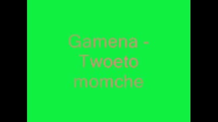 gamena - twoeto momche