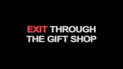 Exit Through The Gift Shop - Official Trailer 