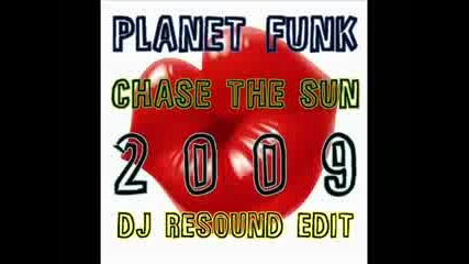 Planet funk - Chase the sun 2009 (dj Resound radio edit)