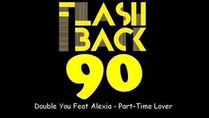 Double You Feat Alexia - Part Time Lover