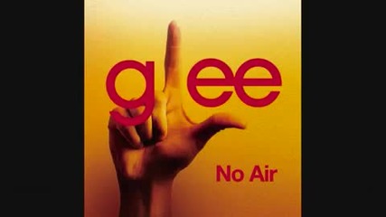 Glee Cast - No Air [превод]