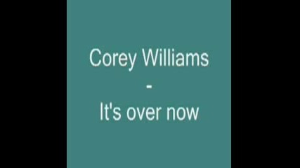 Corey Williams - Its Over Now