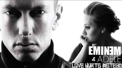 Eminem ft. Adele - Love Hurts Instead