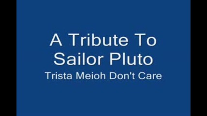 Sailor Pluto - I Don't Care