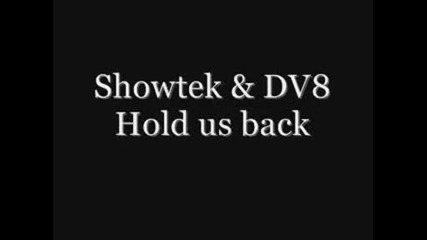 Showtek & Dv8 - Hold us back