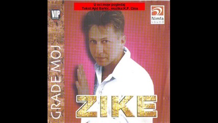 Zike - u oci moje pogledaj