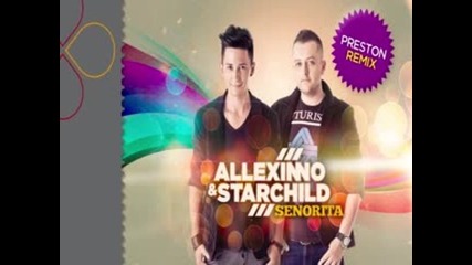 Allexinno and Starchild - Senorita ( Preston Remix )