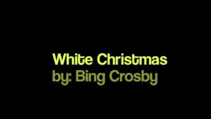 Me Singing White Christmas by Bing Crosby