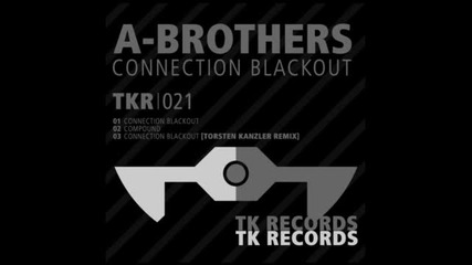 A-brothers - Connection Blackout (torsten Kanzler Remix)