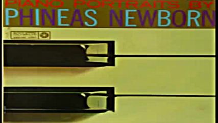 Phineas Newborn Jr. - Piano Portraits by Phineas Newborn 1958