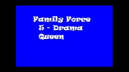 Family Force 5 - Drama Queen