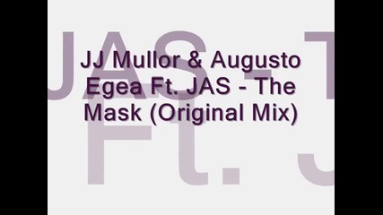 Jj Mullor & Augusto Egea Ft. Jas - The Mask (original Mix)