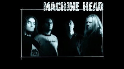 Machine Head - Days turn blue to gray 