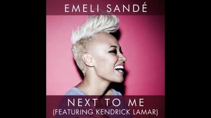 *2013* Emeli Sande ft. Kendrick Lamar - Next to me