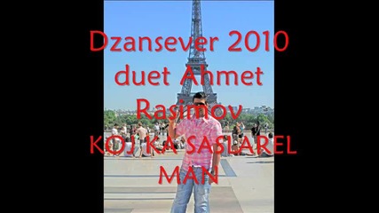 Bernat 2010 - Djansever 2010 - Duet So Ahmet Rasimov - Koj Ka Saslarel Mo Vilo 