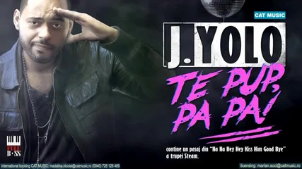 J. Yolo - Te pup, Pa Pa [2012]