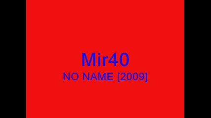Mir40 - No Name [2009]