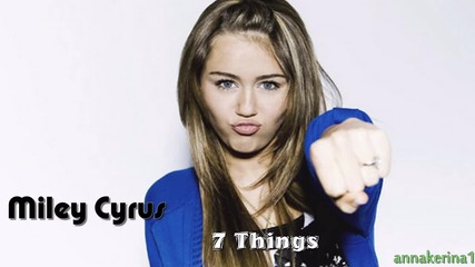 02 . Miley Cyrus - 7 Things