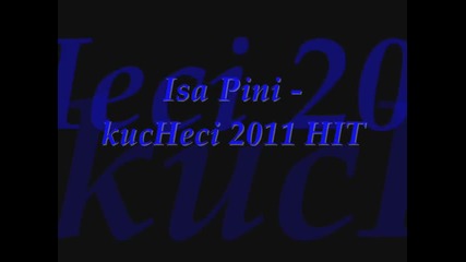 Isa Pini - kuchek 2 2011 Hit