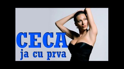 Ceca Ja Cu Prva