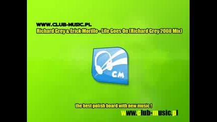 Richard Grey & Erick Morillo - Life Goes On (richard Grey 2008 Mix)