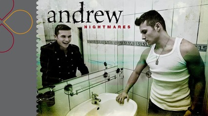 * 2011 Нова песен * Andrew - Nightmares 