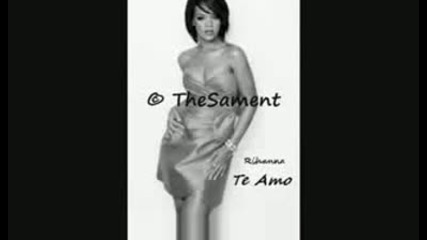 Най - Песничка На Rihanna - Te Amo [official Song Hq] New 2009