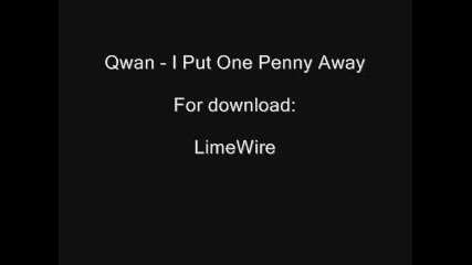 Qwan - I Put One Penny Away