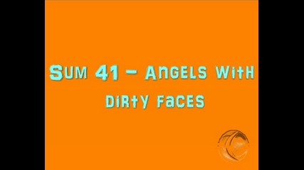 Sum 41 - Angels With Dirty Faces