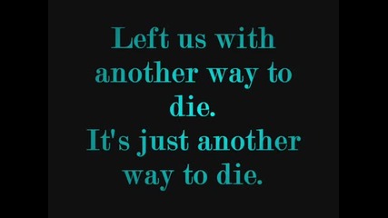 Disturbed - Another Way To Die (lyrics)