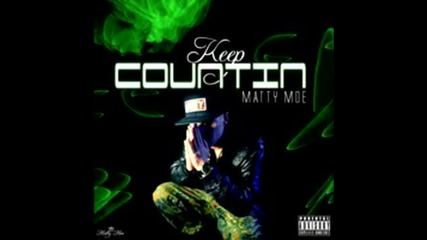 Matty Moe - Keep Countin (prod. by Krissio) [new 2013]