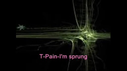 T - pain - Im sprung