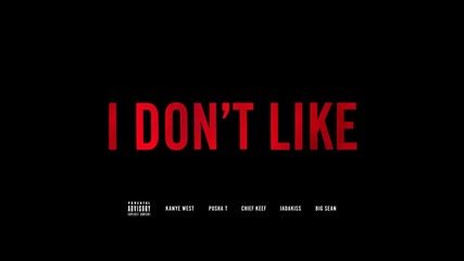 Kanye West ft. Pusha T, Chief Keef, Jadakiss & Big Sean - I Don't Like ( Remix )