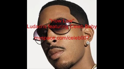 Ludacris How Low Can You Go remix 
