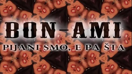 Яко Сръбско 2012 Bon Ami - Pijani smo svi e pa sta- New Official Video Clip ( H D) Превод