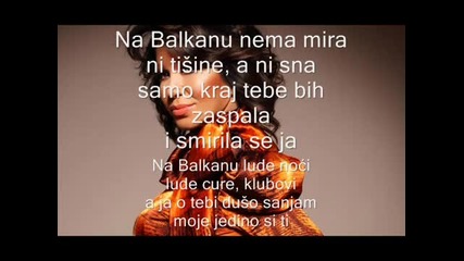 Превод! Neda Ukraden - Na Balkanu ( на Балканите)