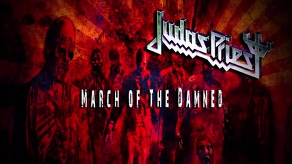 Judas Priest - March of the Damned [official Hd] (new Single from Redeemer of Souls album full)