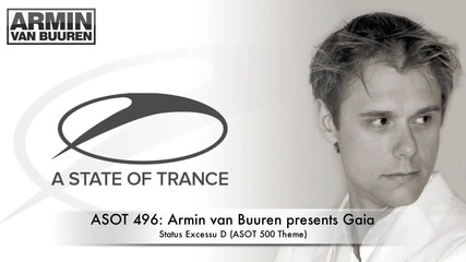 Armin van Buuren presents Gaia - Status Excessu D (asot 500 Theme) Asot 496 