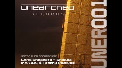 Chris Shepherd - Shalloa Tenthu Remix Unearthed Records 