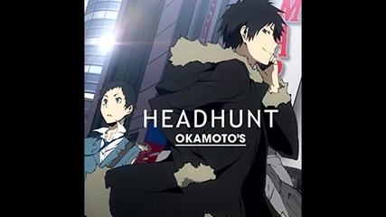 Headhunt - Okamoto's / Durarara!!x2 Shou Opening Full