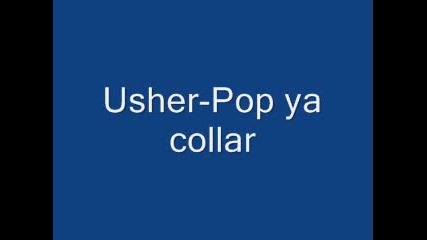 Usher - Pop Ya Collar