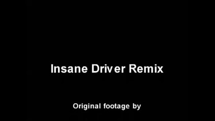 Insane Driver Remix 
