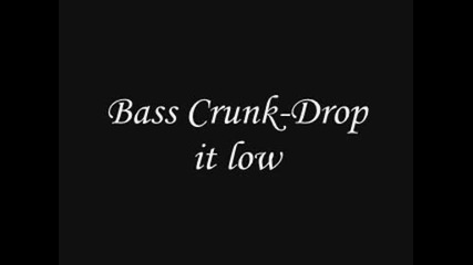 Bass Crunk - Drop It Low