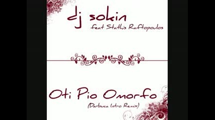 Stathis Raftopoulos - Oti Pio Omorfo(dj Sokin Darbuca Intro Remix)